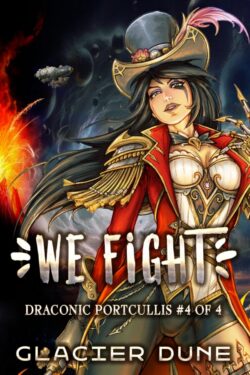 We Fight - Glacier Dune - Draconic Portcullis