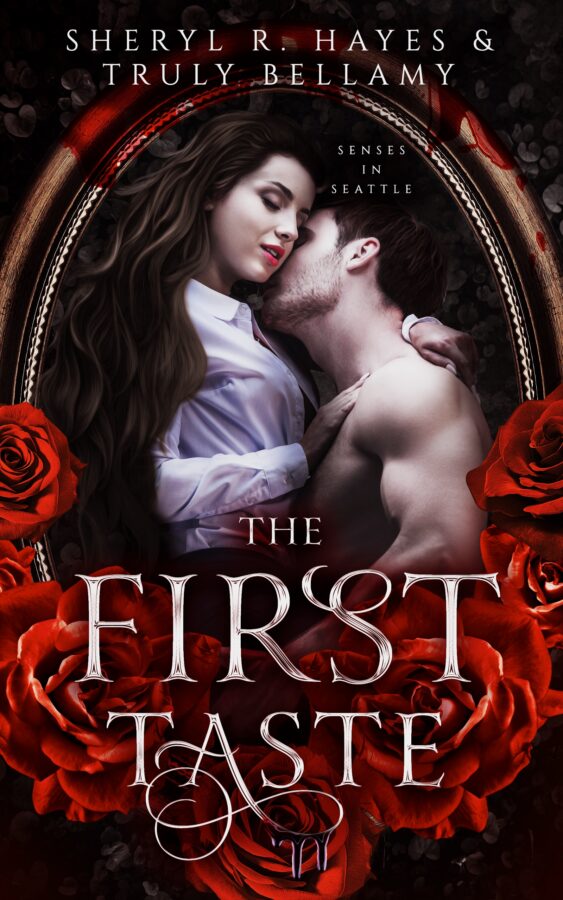 The First Taste - Sheryl R. Hayes & Truly Bellamy