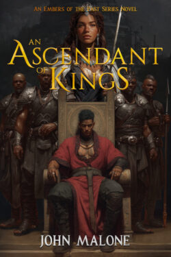 As Ascendant of Kings - John Malone - Embers of the Past