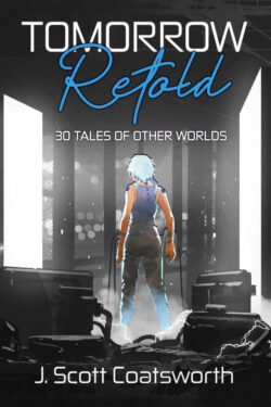 Tomorrow Retold - J. Scott Coatsworth