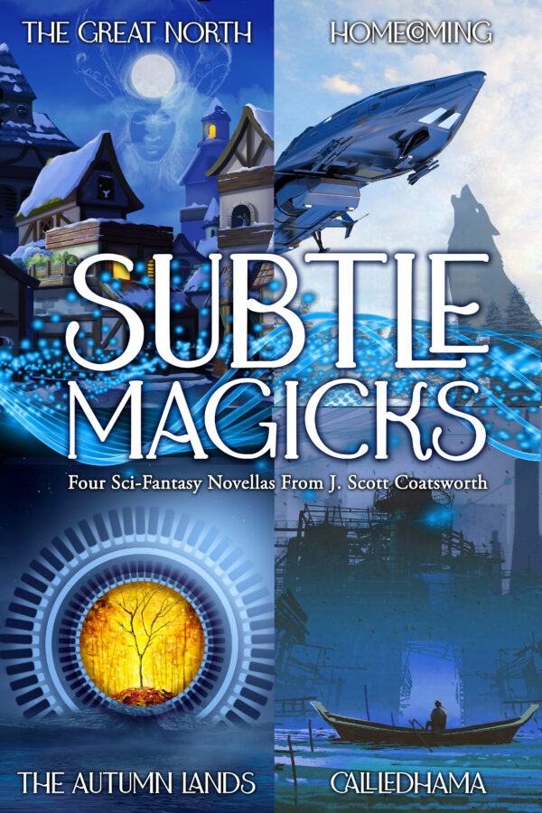 Subtle Magicks - J. Scott Coatsworth