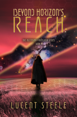 Beyond Horizon's Reach - Lucent Steele - Ascension Framework