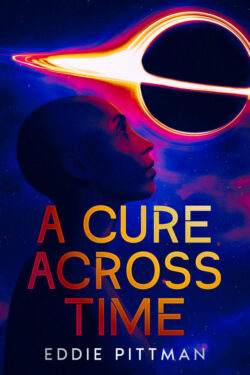 A Cure Across Time - Eddie Pittman
