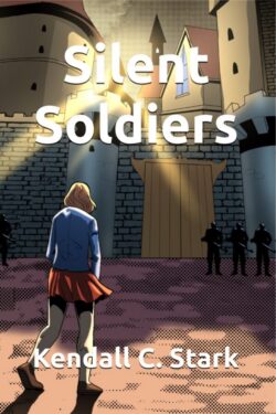 Silent Soldiers - Kendall C. Stark