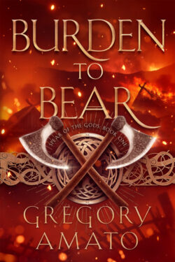 Burden to Bear - Gregory Amato - Spear of the Gods