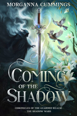 Coming of the Shadow - Morganna Cummings - Chronicles of the Guarded Realm
